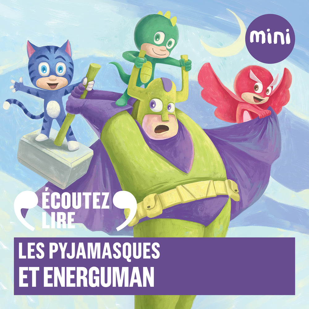 Les Pyjamasques Les Pyjamasques et Energuman – Écoutez lire