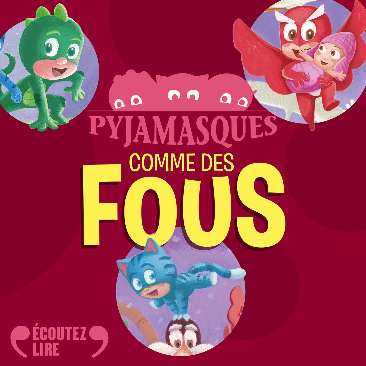 Les Pyjamasques - Comme des fous ! – Écoutez lire