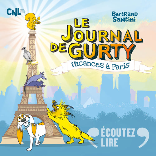Le Journal de Gurty. Vacances à Paris