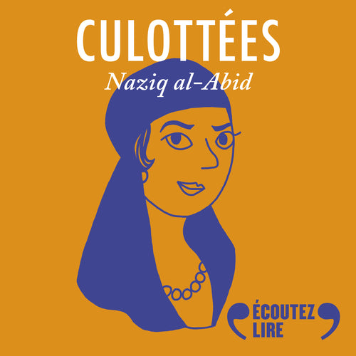 Culottées - Naziq al-Abid, activiste de bonne famille