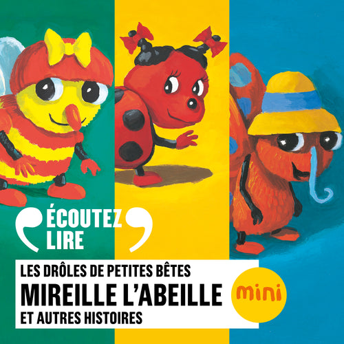 Mireille l'abeille et 5 autres histoires - Les Drôles de Petites Bêtes