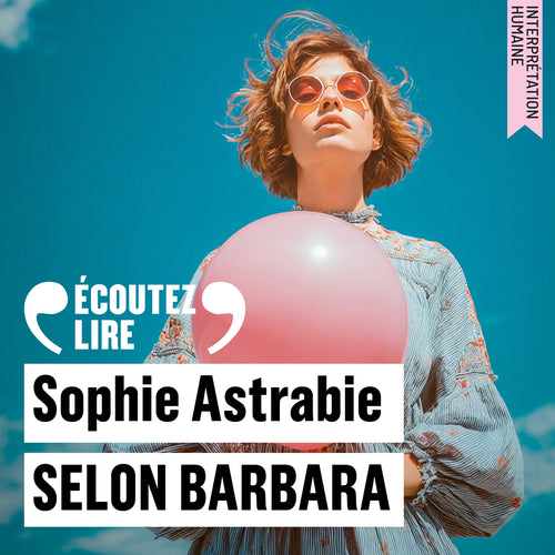 Selon Barbara - Suivi d'un entretien inédit de l'autrice