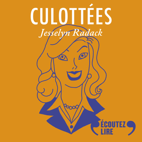 Culottées - Jesselyn Radack, avocate