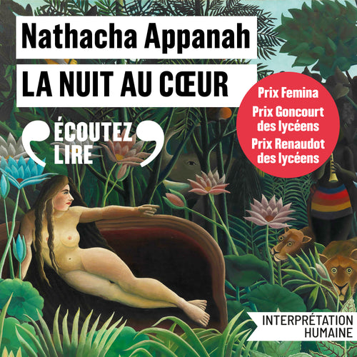 La nuit au coeur - Prix Femina 2025 - Prix Goncourt des Lycéens 2025 - Prix Renaudot des Lycéens 2025