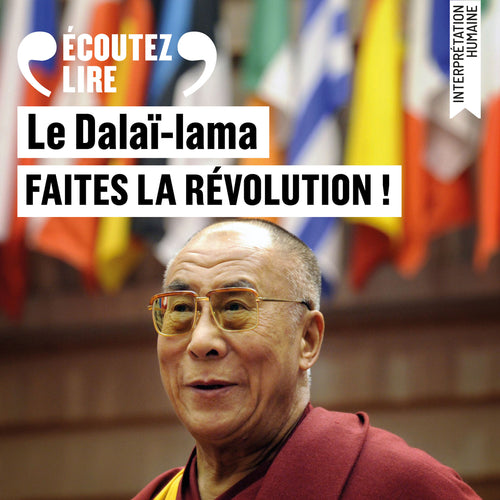 Faites la révolution ! - L'appel du Dalaï-lama à la jeunesse
